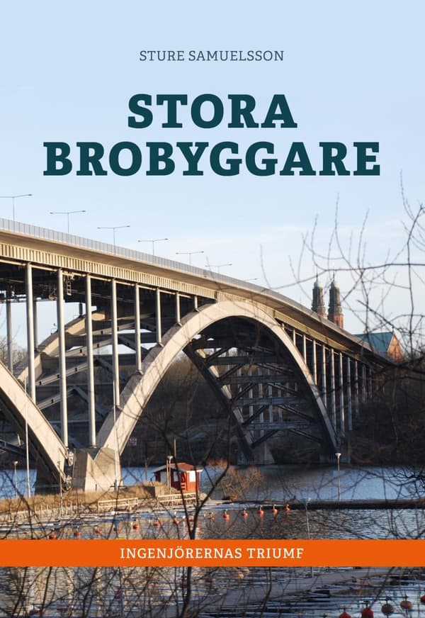 Stora Brobyggare - Ingenjörernas Triumf (Bok)
