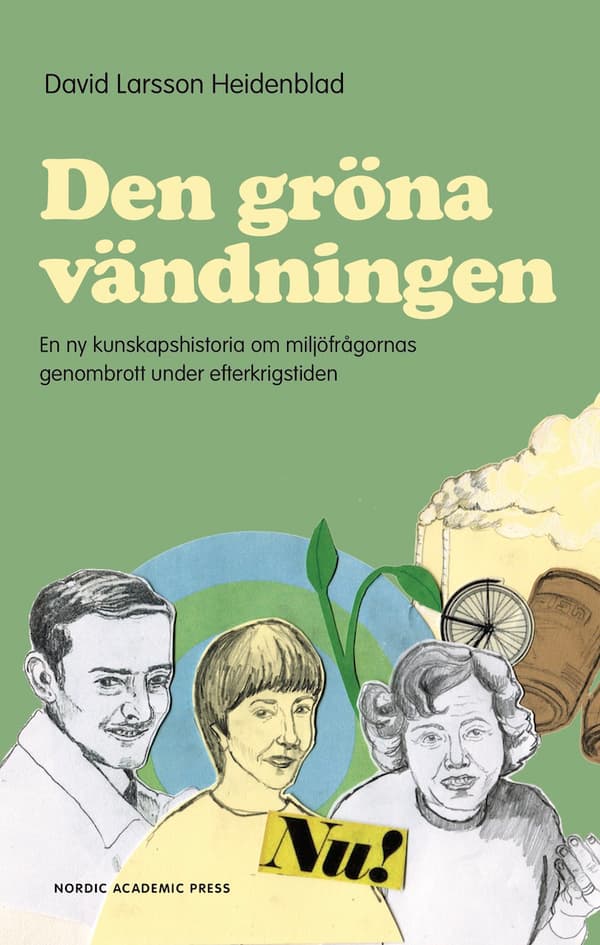 Den Gröna Vändningen - En Ny Kunskapshistoria Om Miljöfrågornas Genombrott Under Efterkrigstiden (Bok)