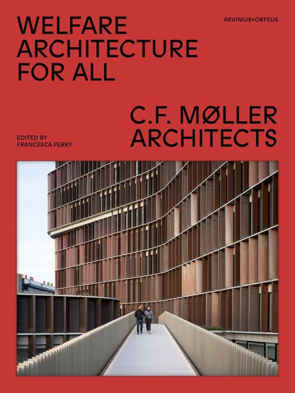 Welfare Architecture For All - C.f. Møller Architects (Bok)