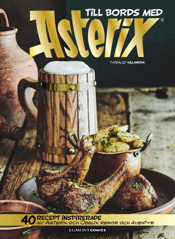 Till Bords Med Asterix - 40 Recept Inspirerade Av Asterix Och Obelix Resor (Bok)