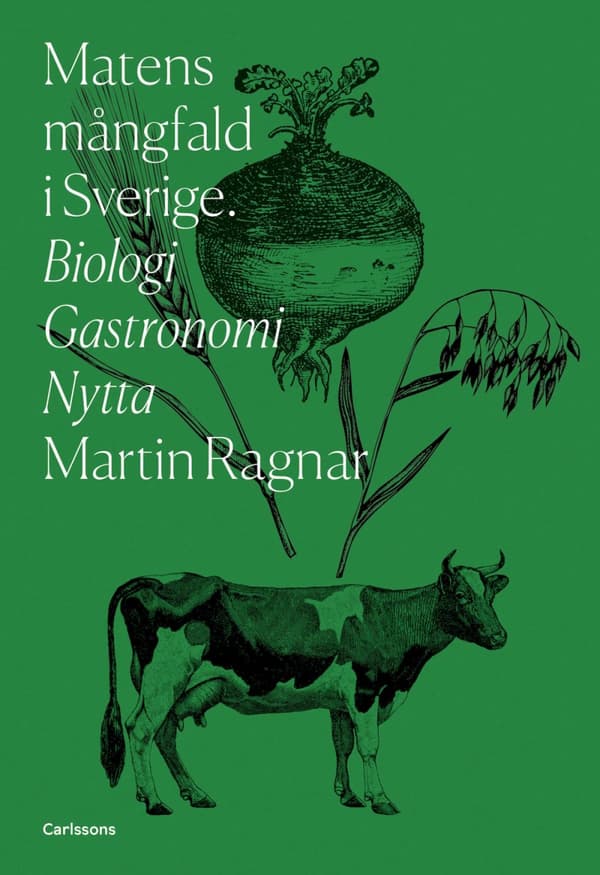 Matens Mångfald I Sverige - Biologi, Gastronomi, Nytta (Bok)