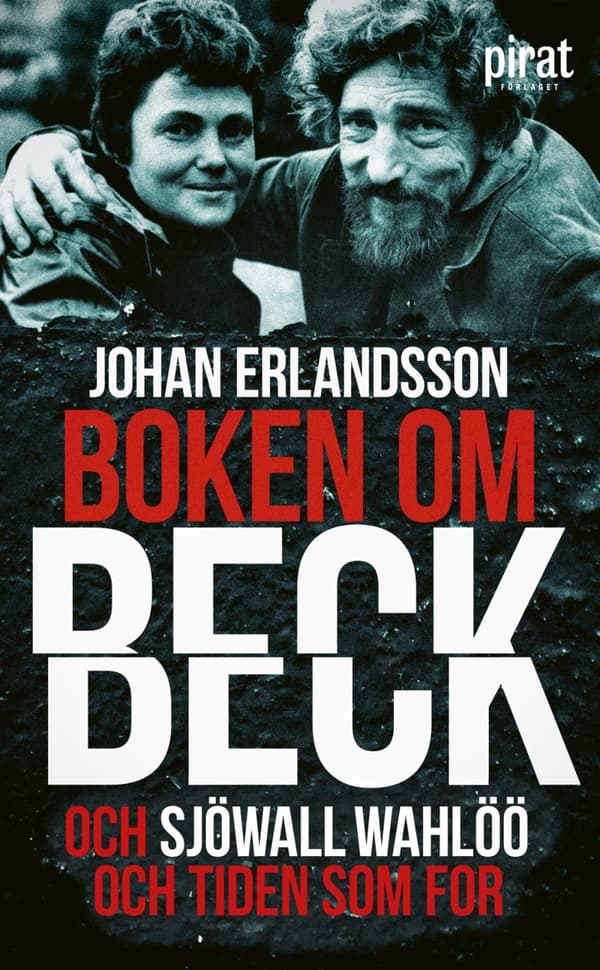 Boken Om Beck Och Sjöwall Wahlöö Och Tiden Som For (Bok)