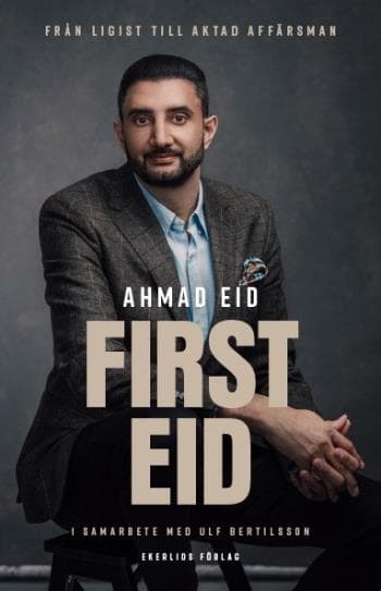 First Eid - Från Ligist Till Aktad Affärsman (Bok)