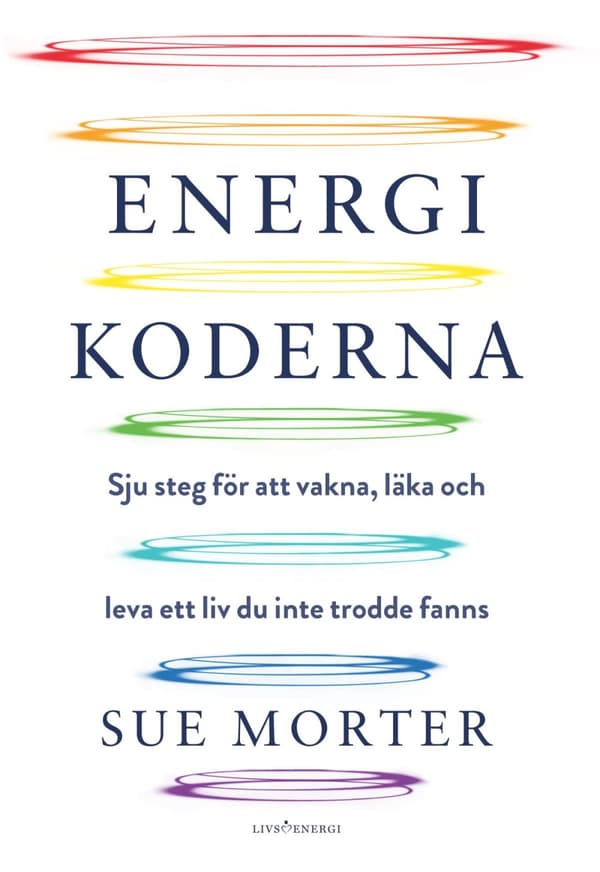 Energikoderna - Sju Steg För Att Vakna, Läka Och Leva Ett Liv Du Inte Trodde Fanns (Bok)