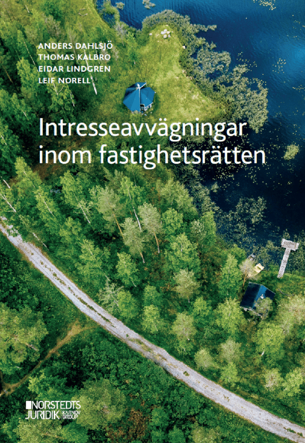 Intresseavvägningar Inom Fastighetsrätten - En Diskussion Om Lagstiftning O (Bok)
