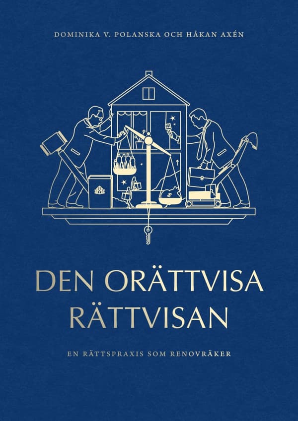 Den Orättvisa Rättvisan - En Rättspraxis Som Renovräker (Bok)