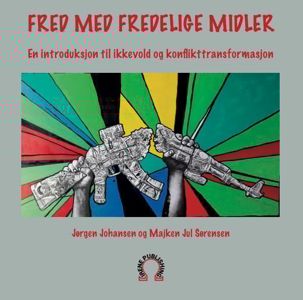 Fred Med Fredelige Midler - En Introduksjon Til Ikkevold Og Konflikttransformasjon (Bok)