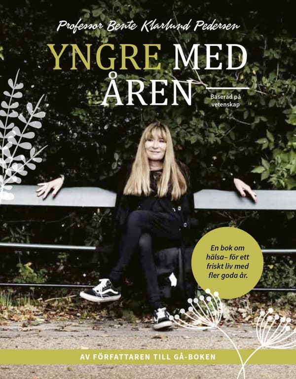 Yngre Med Åren - En Bok Om Hälsa - För Ett Friskt Liv Med Fler Goda År (Bok)