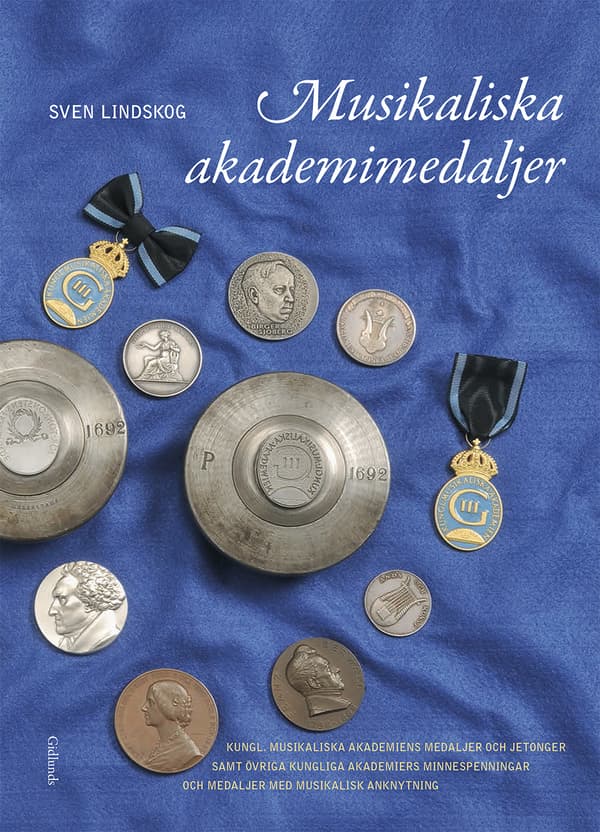 Musikaliska Akademimedaljer - Kungl. Musikaliska Akademiens Medaljer Och Jetonger Samt Övriga Kungliga Akademiers Minnespenningar Och Medaljer Med Mus