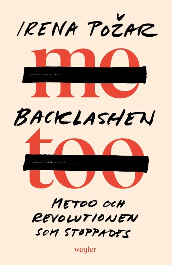 Backlashen - Metoo Och Revolutionen Som Stoppades (Bok)