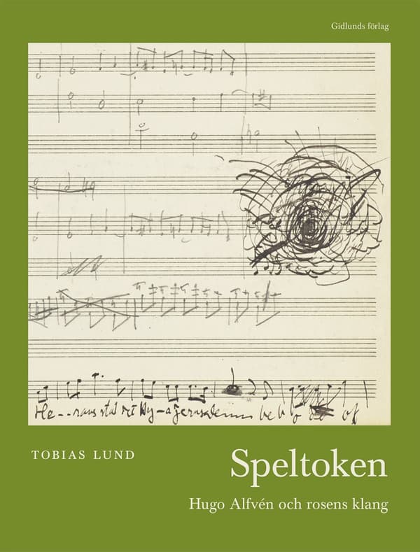 Speltoken - Hugo Alfvén Och Rosens Klang (Bok)