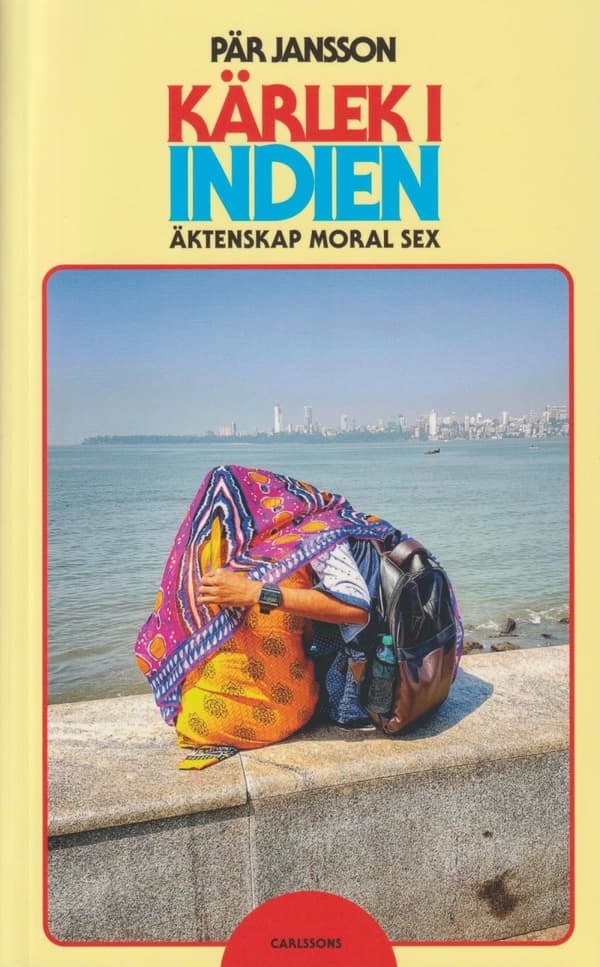 Kärlek I Indien - Äktenskap, Moral Och Sex (Bok)