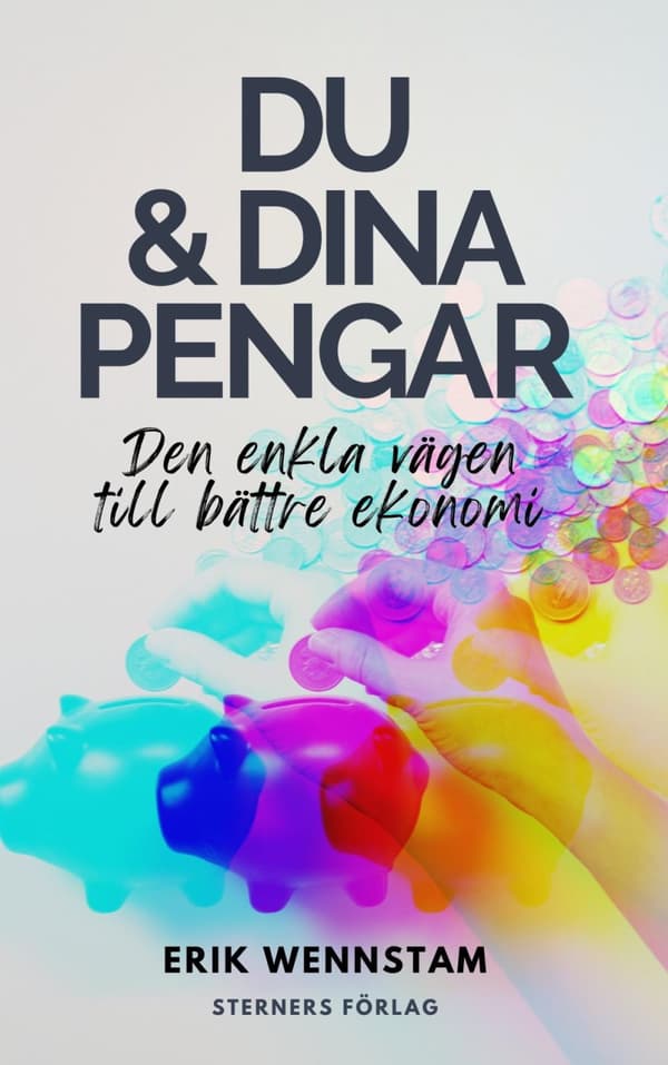 Du & Dina Pengar  - Den Enkla Vägen Till Bättre Ekonomi (Bok)