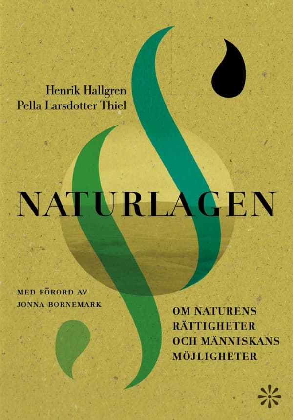 Naturlagen - Om Naturens Rättigheter Och Människans Möjligheter (Bok)