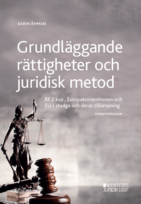 Grundläggande Rättigheter Och Juridisk Metod - Rf 2 Kap, Europakonventionen Och Eu-s Stadga Och Deras Tillämpning (Bok)