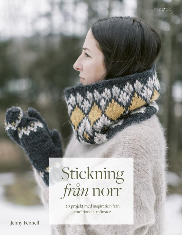 Stickning Från Norr - 20 Projekt Med Inspiration Från Traditionella Mönster (Bok)