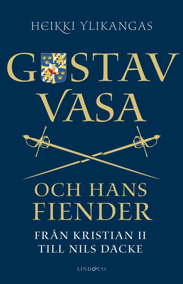Gustav Vasa Och Hans Fiender - Från Kristian Ii Till Nils Dacke (Bok)