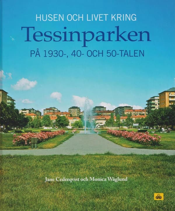 Husen Och Livet Kring Tessinparken På 1930-, 40- Och 50-talen (Bok)