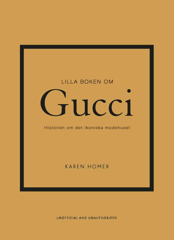 Lilla Boken Om Gucci - Historien Om Det Ikoniska Modehuset (Bok)