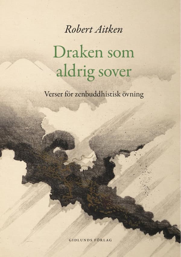 Draken Som Aldrig Sover - Verser För Zenbuddhistisk Utövning (Bok)