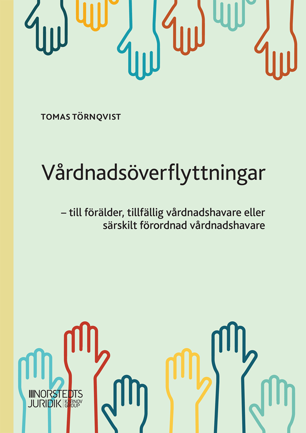 Vårdnadsöverflyttningar - Till Förälder, Tillfällig Vårdnadshavare Eller Särskild Förordnad Vårdnadshavare (Bok)