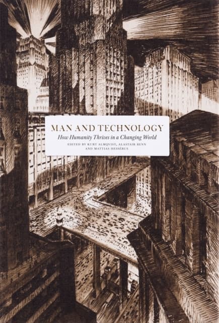Man And Technology - How Humanity Thrives In A Changing World (Bok)