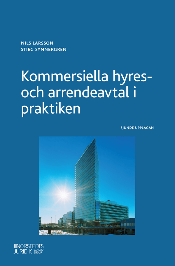 Kommersiella Hyres- Och Arrendeavtal I Praktiken (Bok)