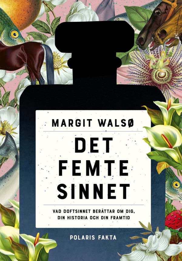 Det Femte Sinnet - Vad Doftsinnet Berättar Om Dig, Din Historia Och Din Framtid (Bok)