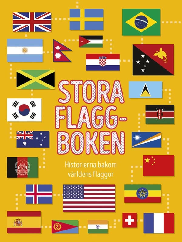 Stora Flaggboken - Historierna Bakom Världens Flaggor (Bok)