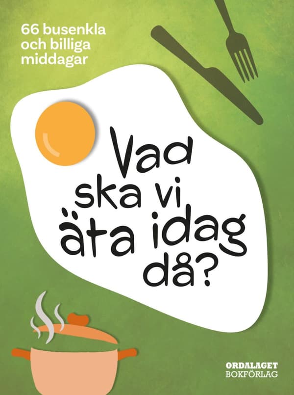 Vad Ska Vi Äta Idag Då? - 66 Busenkla Och Billiga Middagar (Bok)
