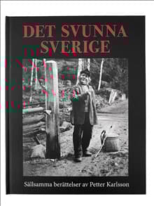 Det Svunna Sverige - Sällsamma Berättelser (Bok)