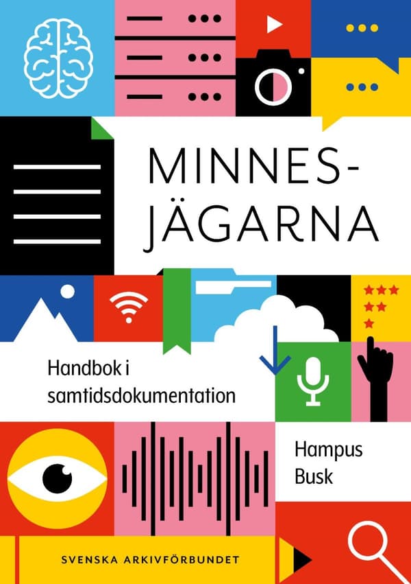 Minnesjägarna - Handbok I Samtidsdokumentation (Bok)