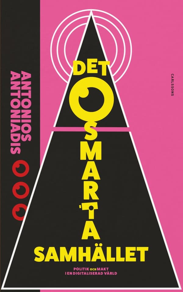 Det Osmarta Samhället - Politik Och Makt I En Digitaliserad Värld (Bok)