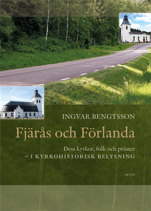 Fjärås Och Förlanda - Dess Kyrkor, Folk Och Präster - I Kyrkohistorisk Belysning (Bok)