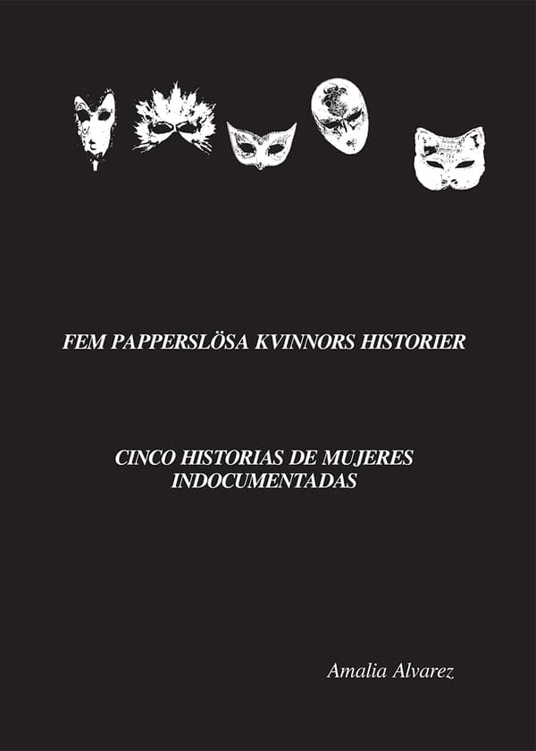 Fem Papperslösa Kvinnors Historier = Cinco Historias De Mujeres Indocumentadas (Bok)