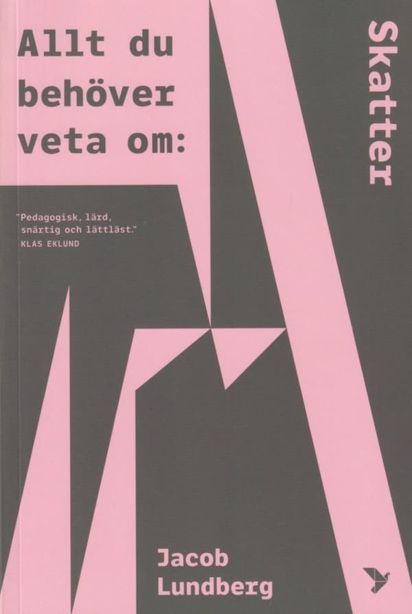 Allt Du Behöver Veta Om Skatter (Bok)