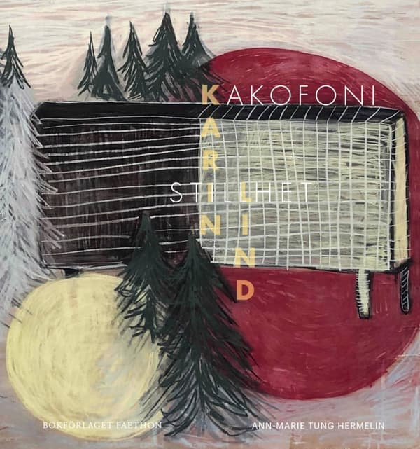 Kakofoni Och Stillhet Hos Karin Lind (Bok)