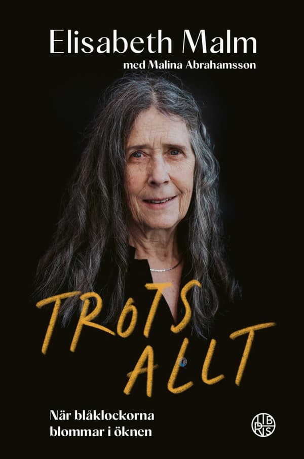 Trots Allt - När Blåklockorna Blommar I Öknen (Bok)