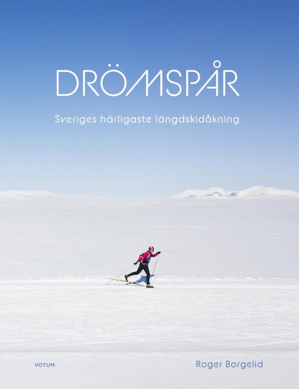 Drömspår - Sveriges Härligaste Längdskidåkning (Bok)