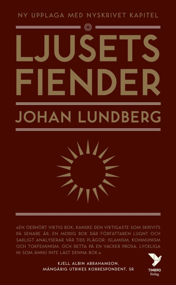 Ljusets Fiender - Västvärldens Självkritik Och Den Svenska Idédebatten (Bok)