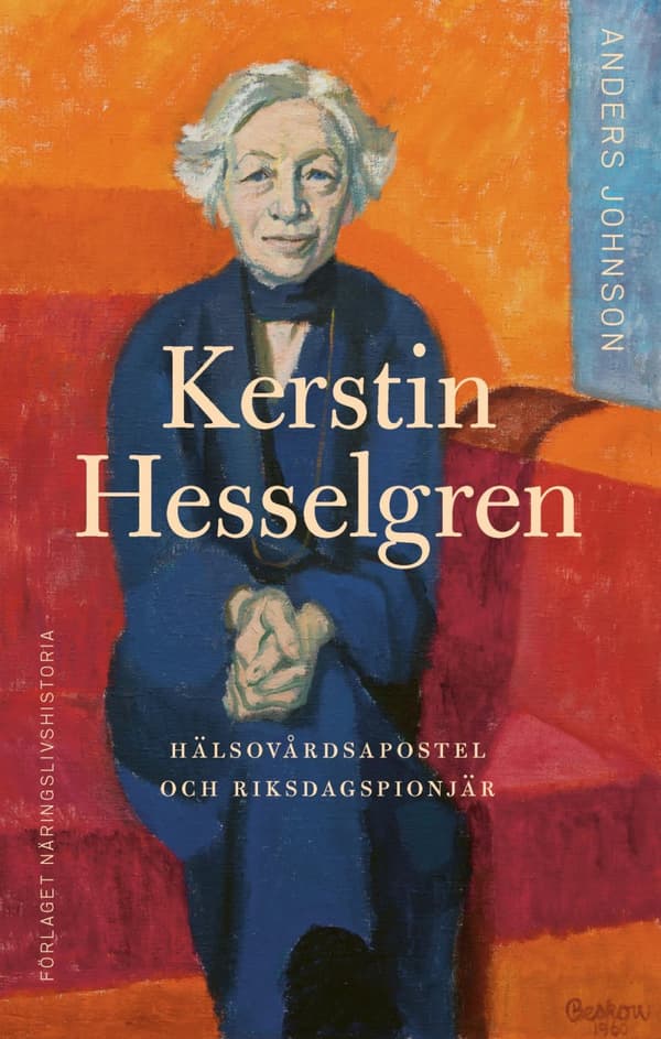 Kerstin Hesselgren - Hälsovårdsapostel Och Riksdagspionjär (Bok)