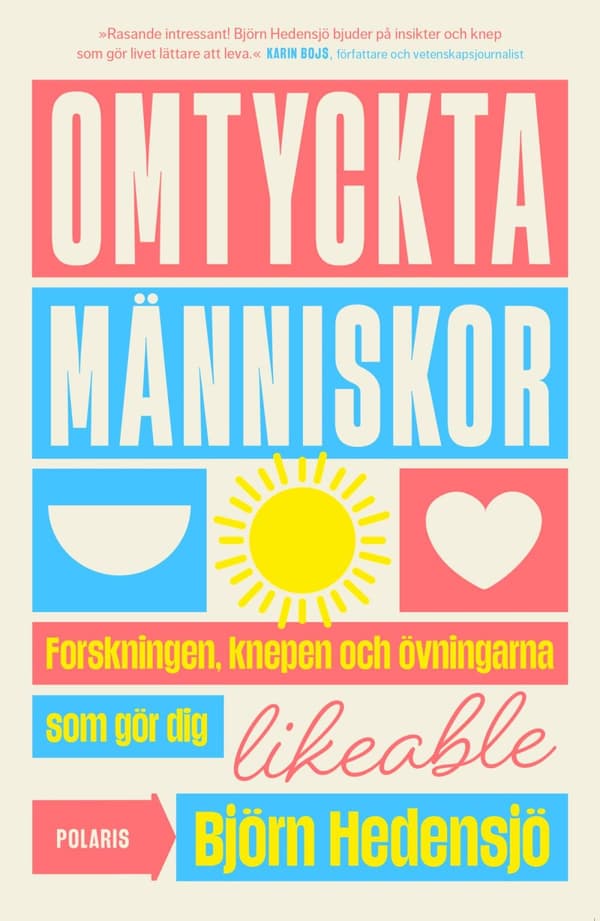 Omtyckta Människor - Forskningen, Knepen Och Övningarna Som Gör Dig Likeable (Bok)