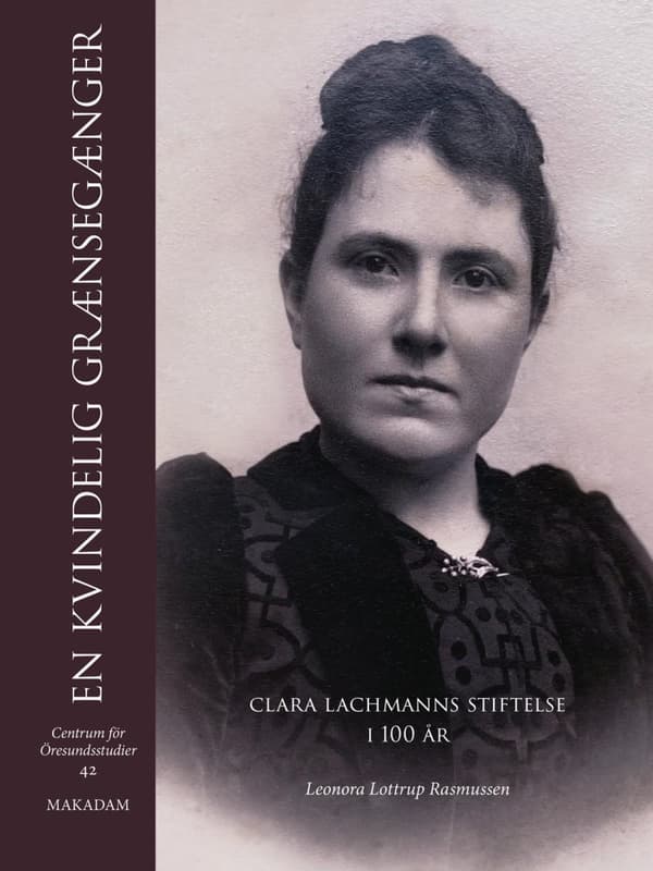 En Kvindelig Grænsegænger. Clara Lachmanns Stiftelse I 100 År (Bok)