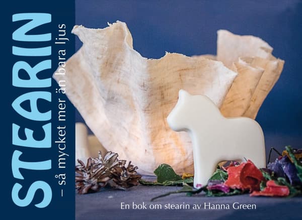 Stearin - Så Mycket Mer Än Bara Ljus (Bok)