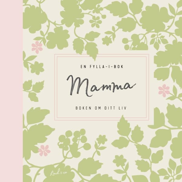 Mamma - Boken Om Ditt Liv - En Fylla-i-bok (Bok)