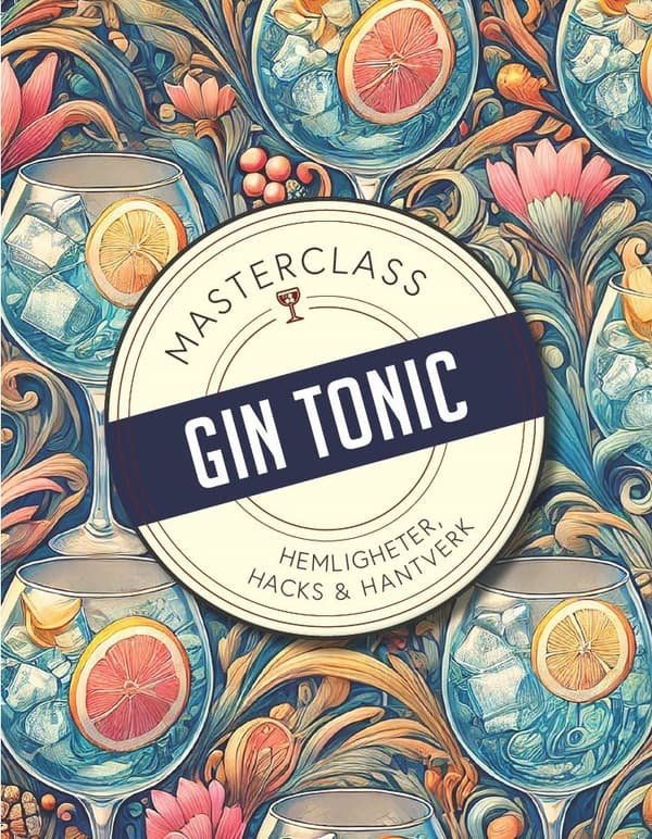 Gin & Tonic - Hemligheter, Hacks & Hantverk (Bok)