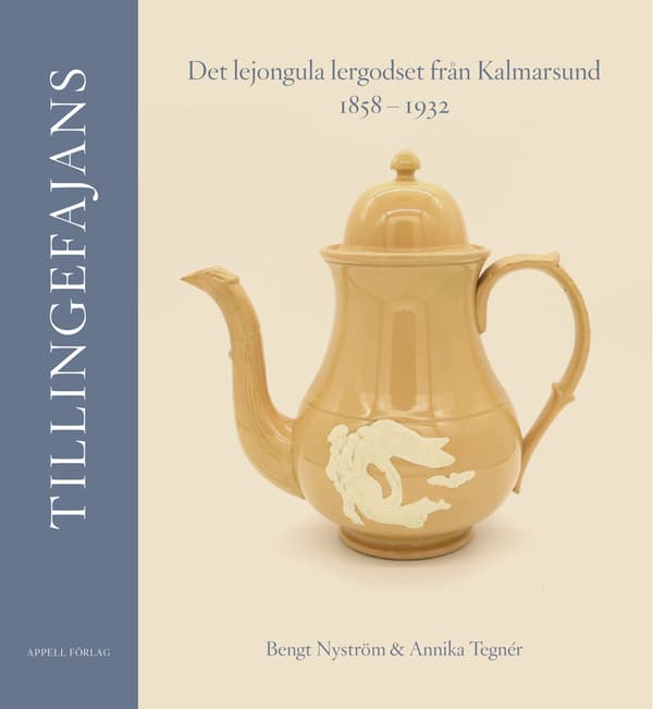 Tillingefajans. Det Lejongula Lergodset Från Kalmarsund 1858-1932 (Bok)