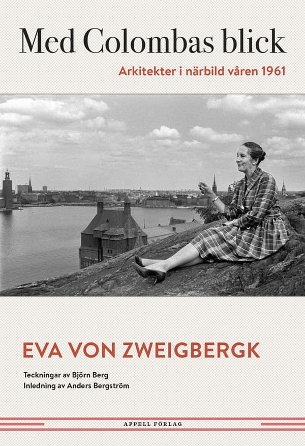 Med Colombas Blick. Arkitekter I Närbild Våren 1961 (Bok)
