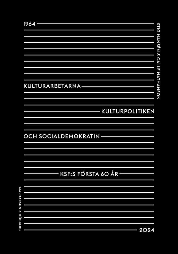 Kulturarbetarna, Kulturpolitiken Och Socialdemokratin. (Bok)