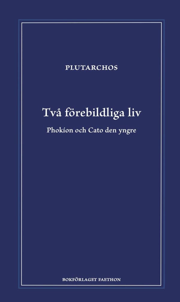 Två Förebildliga Liv - Phokion Och Cato Den Yngre (Bok)